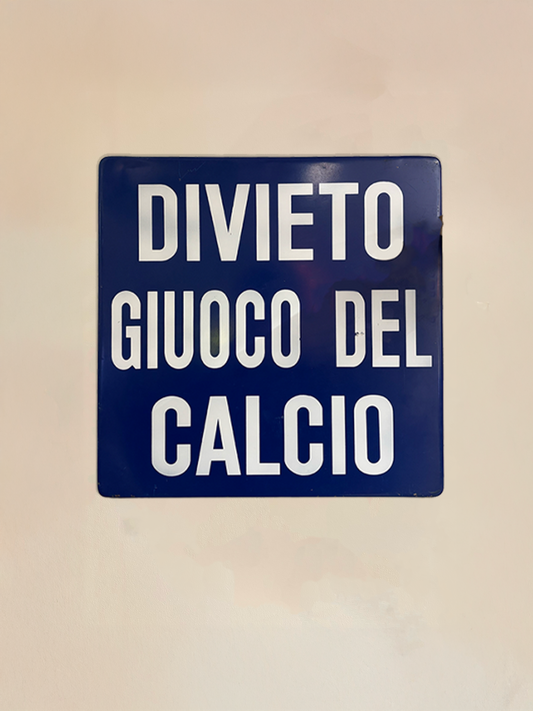 Insegna Originale - Divieto giuoco del calcio