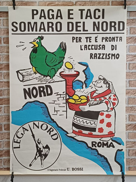 Manifesto politico - Paga e taci somaro del Nord - Lega Nord